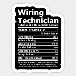 Wiring Technician T Shirt - Nutritional and Undeniable Factors Gift Item Tee Sticker